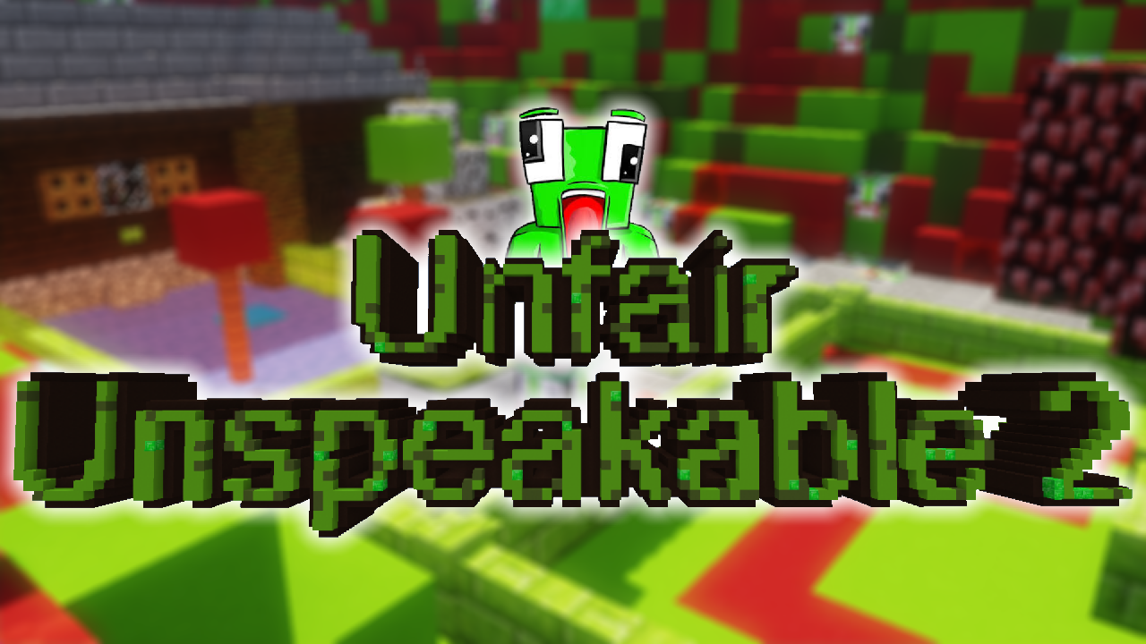 Descarca UNFAIR UNSPEAKABLE 2 pentru Minecraft 1.13.2